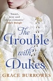 Grace Burrowes - The Trouble With Dukes.