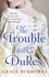 Grace Burrowes - The Trouble With Dukes.