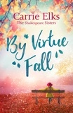 Carrie Elks - By Virtue Fall - the perfect heartwarming romance for a cold winter night.