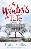 Carrie Elks - A Winter's Tale - a heartwarming romance for a cold winter's night.