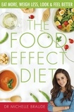 Michelle Braude - The Food Effect Diet - Eat More, Weigh Less, Look and Feel Better.