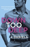 J. Daniels - Down Too Deep.