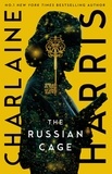 Charlaine Harris - The Russian Cage - a gripping fantasy thriller from the bestselling author of True Blood.