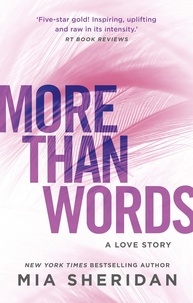 Mia Sheridan - More Than Words - A gripping emotional romance.