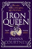 Joanna Courtney - Iron Queen - Shakespeare's Cordelia like you've never seen her before . . ..