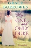 Grace Burrowes - My One and Only Duke - includes a bonus novella.