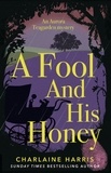 Charlaine Harris - A Fool and His Honey.