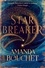 Amanda Bouchet - Starbreaker - 'Amanda Bouchet's talent is striking' Nalini Singh.