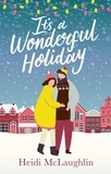 Heidi McLaughlin - It's a Wonderful Holiday - have a perfect holiday with this feel good Christmas read.