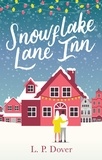 L. P. Dover - Snowflake Lane Inn - the perfect feel good Christmas read.