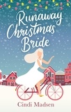 Cindi Madsen - Runaway Christmas Bride - curl up by the fire with this adorable festive read.