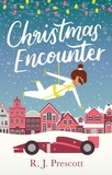 R. J. Prescott - Christmas Encounter - the perfect feel good festive read.