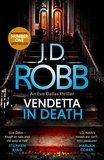 J. D. Robb - Vendetta in Death - An Eve Dallas thriller (Book 49).
