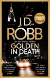 J. D. Robb - Golden In Death - An Eve Dallas thriller (Book 50).