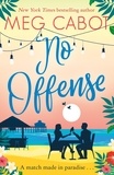Meg Cabot - No Offense - escape to paradise with the perfect laugh out loud summer romcom.