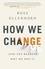 Dr Ross Ellenhorn - How We Change (and 10 Reasons Why We Don't).