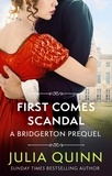 Julia Quinn - First Comes Scandal - A Bridgerton Prequel.