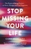 Cory Muscara - Stop Missing Your Life - The Power of Being Present – to Grow, Change and Find Happiness.