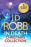 J. D. Robb - The In Death Christmas Collection - Festive in Death, Holiday in Death and Midnight in Death.