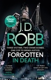 J. D. Robb - Forgotten In Death: An Eve Dallas thriller (In Death 53).
