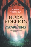 Nora Roberts - The Dragon Heart Legacy  : The Awakening.