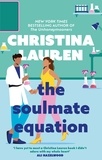 Christina Lauren - The Soulmate Equation - The perfect rom-com from the bestselling author of The Unhoneymooners.