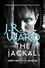 J. R. Ward - The Jackal - The dark and sexy spin-off series from the beloved Black Dagger Brotherhood.