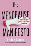 Dr. Jennifer Gunter - The Menopause Manifesto - Own Your Health with Facts and Feminism.