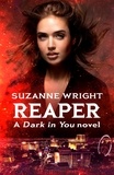 Suzanne Wright - Reaper - Enter an addictive world of sizzlingly hot paranormal romance . . ..