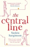 Saskia Sarginson - The Central Line - The unforgettable love story from the Richard &amp; Judy Book Club bestselling author.