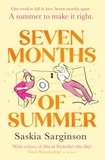 Saskia Sarginson - Seven Months of Summer - A heart-stopping love story perfect for fans of ONE DAY, from the Richard &amp; Judy bestselling author.