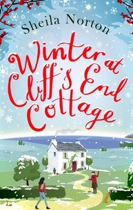 Sheila Norton - Winter at Cliff's End Cottage: a sparkling Christmas read to warm your heart.