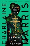 Charlaine Harris - The Serpent in Heaven - a gripping fantasy thriller from the bestselling author of True Blood.