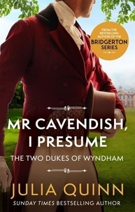 Julia Quinn - Mr Cavendish, I Presume - by the bestselling author of Bridgerton.