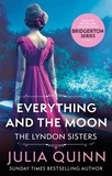 Julia Quinn - Everything And The Moon - a dazzling duet by the bestselling author of Bridgerton.