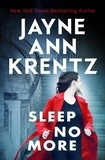 Jayne Ann Krentz - Sleep No More - A gripping suspense novel from the bestselling author.
