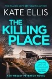Kate Ellis - The Killing Place - Book 27 in the DI Wesley Peterson crime series.