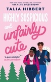 Talia Hibbert - Highly Suspicious and Unfairly Cute - the New York Times bestselling YA romance.