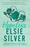Elsie Silver - Hopeless - The must-read, small-town romance and TikTok bestseller!.