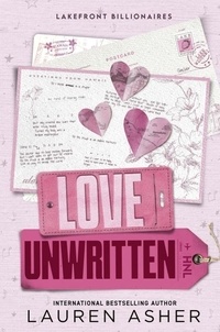 Lauren Asher - Lakefront Billionnaires Tome 2 : Love Unwritten.