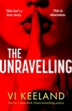 Vi Keeland - The Unravelling - An addictive, fast-paced thriller with a pulse-pounding romance.