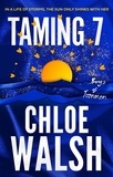 Chloe Walsh - Taming 7 - Epic, emotional and addictive romance from the TikTok phenomenon.