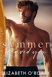 Elizabeth O'Roark - The Summer I Saved You - A deeply emotional romance that will capture your heart.