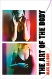 Alex Allison - The Art of the Body - A beautiful, unflinching debut about love, loss and intimacy.