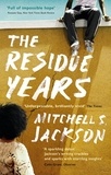 Mitchell S. Jackson - The Residue Years - from Pulitzer prize-winner Mitchell S. Jackson.