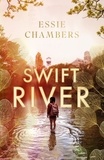 Essie Chambers - Swift River - 'I loved everything about it' Curtis Sittenfeld.
