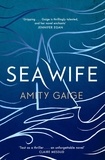 Amity Gaige - Sea Wife.
