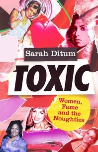 Sarah Ditum - Toxic.