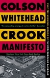 Colson Whitehead - Crook Manifesto - ‘Fast, fun, ribald’ Sunday Times.