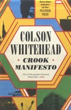 Colson Whitehead - Crook Manifesto.